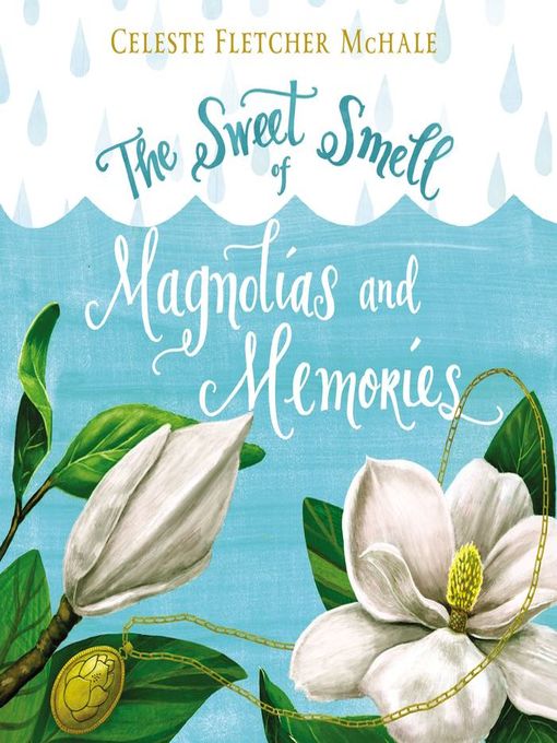 Title details for The Sweet Smell of Magnolias and Memories by Celeste Fletcher McHale - Wait list